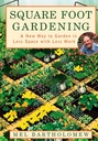 Square Foot Gardening: O nouă cale de grădină în mai puțin spațiu cu mai puțină muncă